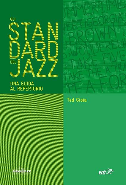 Gli standard del jazz. Una guida al repertorio - Ted Gioia,Francesco Martinelli - ebook