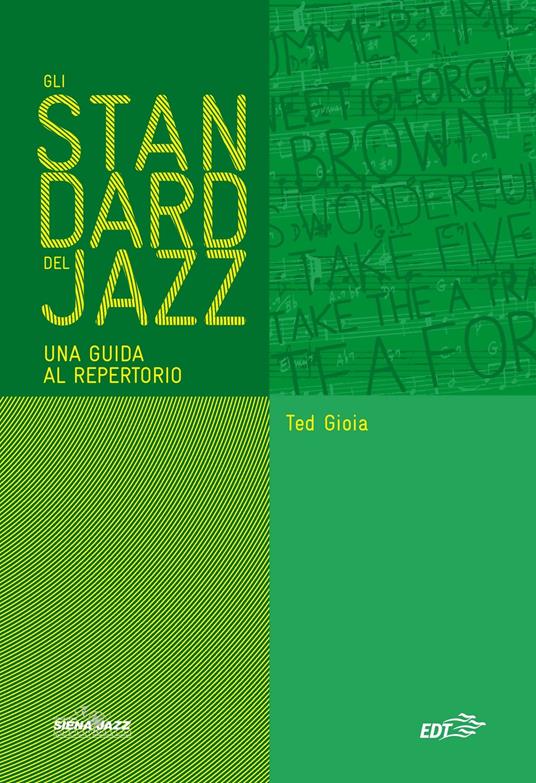 Gli standard del jazz. Una guida al repertorio - Ted Gioia,Francesco Martinelli - ebook