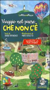 Viaggio nel paese che non c'è. Ediz. illustrata