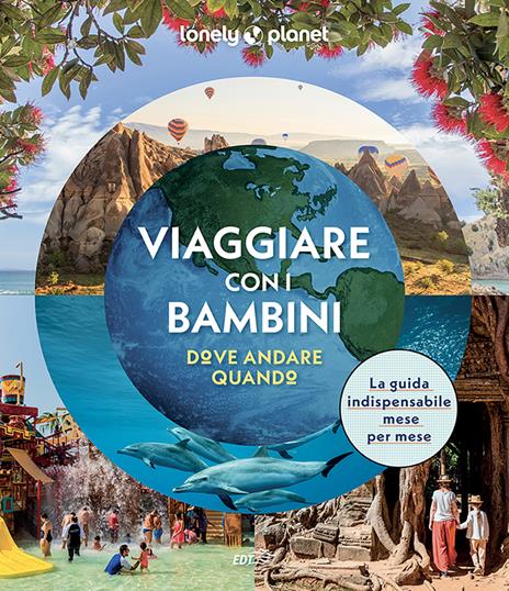 Viaggiare con i bambini. Dove andare quando. Ediz. a colori - copertina