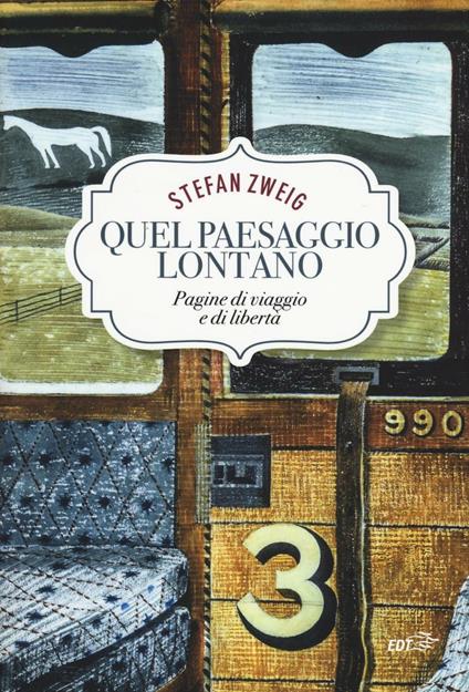 Quel paesaggio lontano. Pagine di viaggio e di libertà - Stefan Zweig - copertina