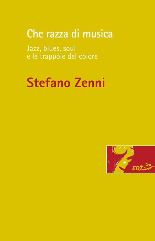 Che razza di musica. Jazz, blues, soul e le trappole del colore - Stefano Zenni - ebook