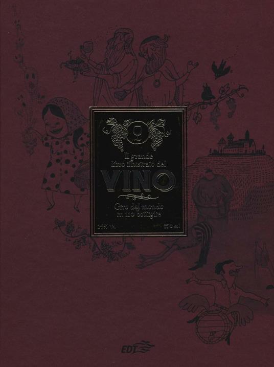 Il grande libro illustrato del vino. Giro del mondo in 110 bottiglie - Steingrímur Sigurgeirsson - copertina