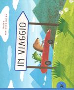 In viaggio. Ediz. a colori