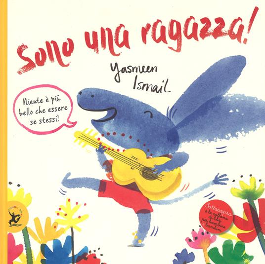 Sono una ragazza! Ediz. a colori - Yasmeen Ismail - copertina