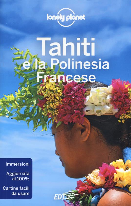 Tahiti e la Polinesia francese - Celeste Brash,Jean-Bernard Carillet,Ashley Harrell - copertina