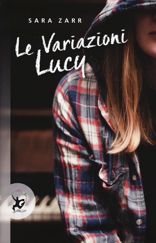 Le variazioni Lucy - Sara Zarr - copertina