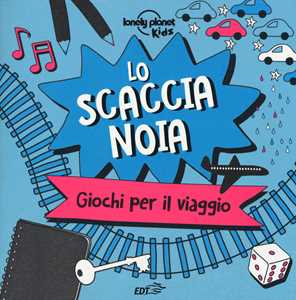 Lo scaccianoia. Giochi per il viaggio. Ediz. a colori