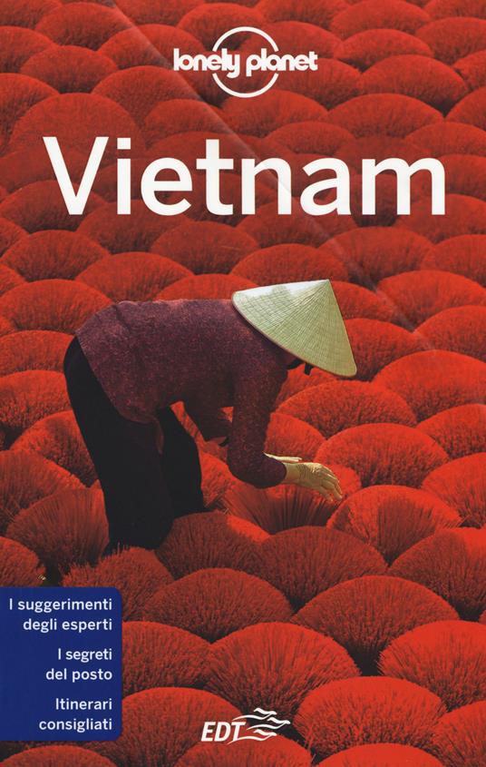 Vietnam - Patrizia Maschio - Raffaella Paiola - Carla Sordina Pontara -  Libro - Lonely Planet Italia - Guide EDT/Lonely Planet