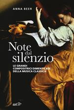 Note dal silenzio. Le grandi compositrici dimenticate della musica classica