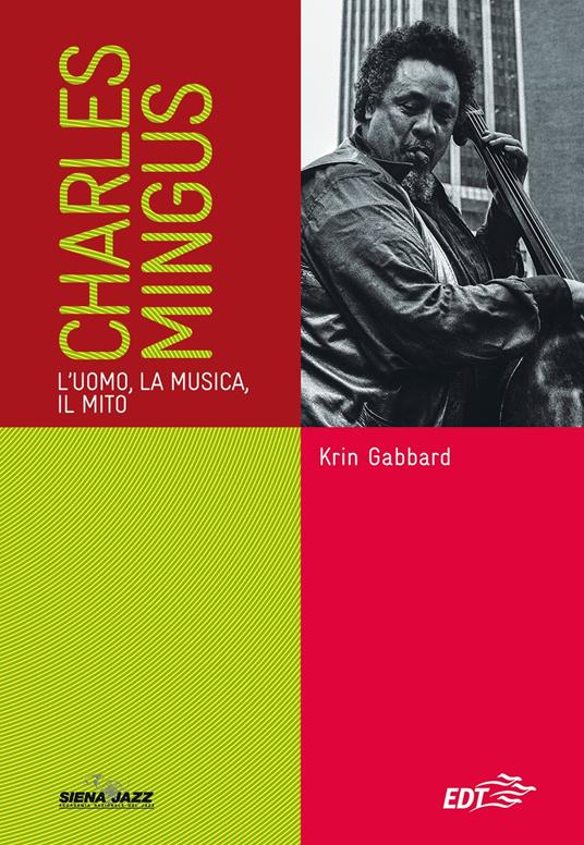 Charles Mingus. L'uomo, la musica, il mito - Krin Gabbard,Francesco Martinelli - ebook