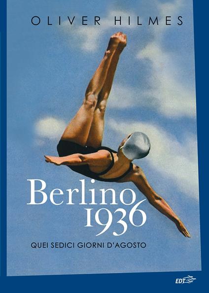 Berlino 1936. Quei sedici giorni d'agosto - Oliver Hilmes,Mario Izzi - ebook
