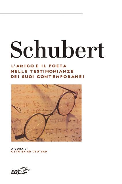 Schubert. L'amico e il poeta nelle testimonianze dei suoi contemporanei - Otto Erich Deutsch,Anna Rastelli - ebook
