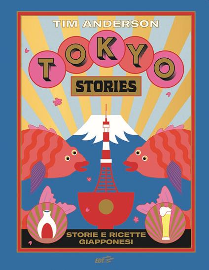 Tokyo stories. Storie e ricette giapponesi. Ediz. illustrata - Tim Anderson - copertina