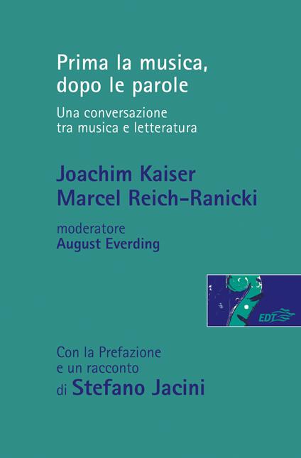 Prima la musica, dopo le parole. Una conversazione tra musica e letteratura - Joachim Kaiser,Marcel Reich-Ranicki,August Everding - copertina
