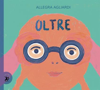 Oltre. Ediz. a colori - Allegra Agliardi - copertina