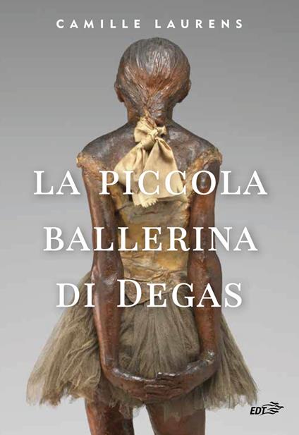 La piccola ballerina di Degas - Camille Laurens - copertina