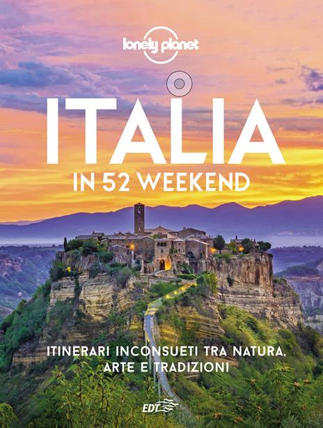 Italia in 52 weekend. Itinerari inconsueti tra natura, arte e tradizioni - 2