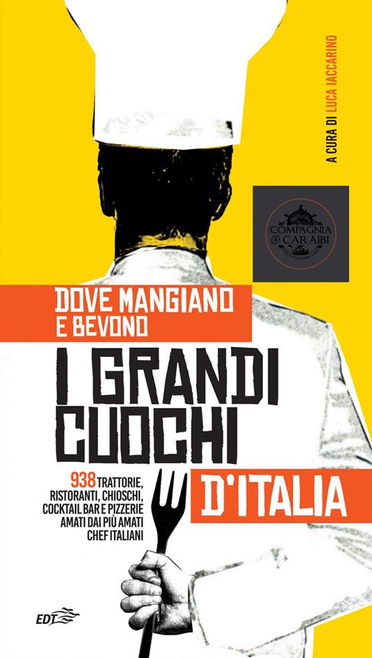 Dove mangiano e bevono i grandi cuochi d'Italia - Luca Iaccarino - ebook
