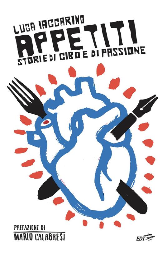 Appetiti. Storie di cibo e di passione - Luca Iaccarino - ebook