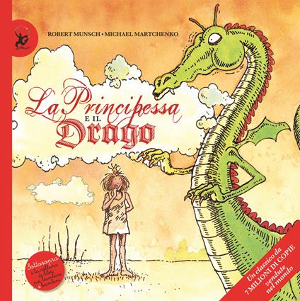 La principessa e il drago. Ediz. a colori - Robert Munsch,Michael Martchenko - copertina