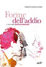 Forme dell'addio. L'ultimo Gustav Mahler