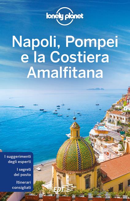 Napoli, Pompei e la Costiera Amalfitana - Remo Carulli,Luigi Farrauto,Adriana Malandrino - ebook