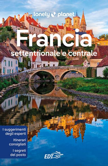 Francia settentrionale e centrale - Alexis Averbuck,Jean-Bernard Carillet,Steve Fallon,Catherine Le Nevez - ebook