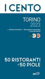 I cento di Torino 2023. 50 ristoranti + 50 piole