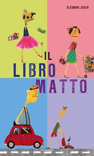 Il libro matto. Ediz. illustrata