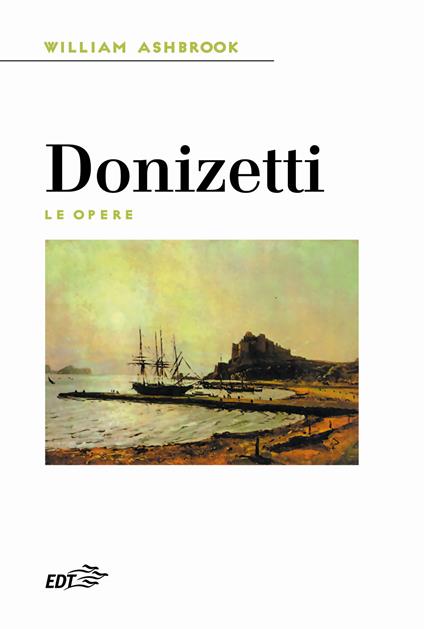Donizetti. Le opere - William Ashbrook - copertina