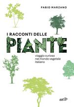 I racconti delle piante. Viaggio curioso nel mondo vegetale italiano
