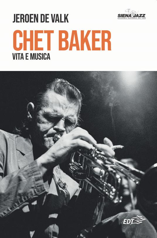 Chet Baker. Vita e musica - Jeroen De Valk - copertina