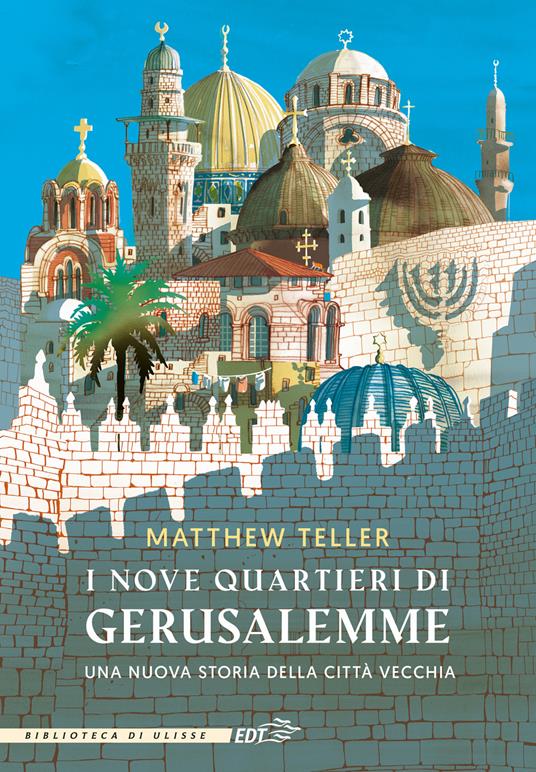 I nove quartieri di Gerusalemme - Matthew Teller - copertina