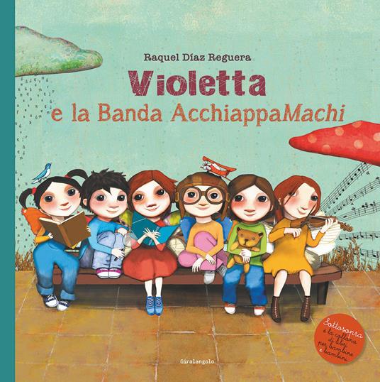 Violetta e la Banda AcchiappaMachi. Ediz. illustrata - Raquel Díaz Reguera - copertina