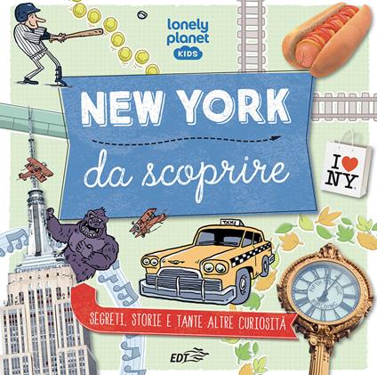 New York da scoprire. Segreti, storie e tante altre curiosità. Ediz. a colori - Moira Butterfield - copertina