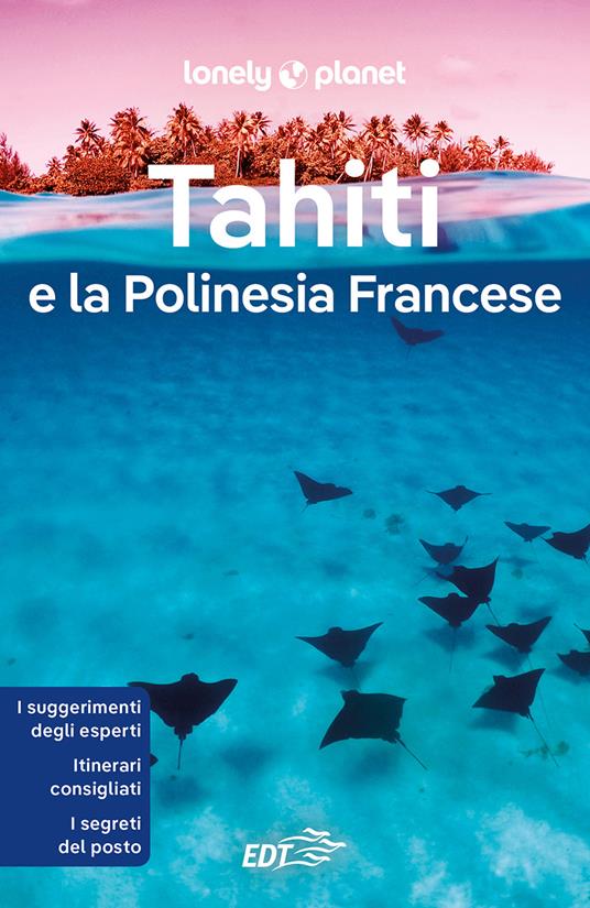 Tahiti e la Polinesia francese - Celeste Brash,Jean-Bernard Carillet,Ashley Harrell,Silvia Baldi - ebook