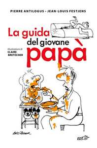 Libro La guida del giovane papà Pierre Antilogus Jean-Louis Festjens