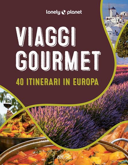 Viaggi gourmet. 40 itinerari in Europa - copertina