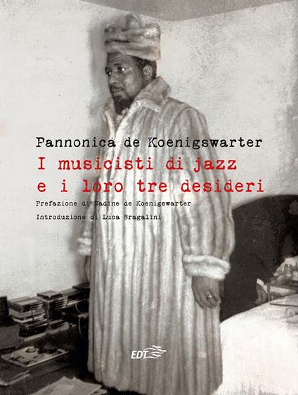 I musicisti di jazz e i loro tre desideri - Pannonica de Koenigswarter - copertina