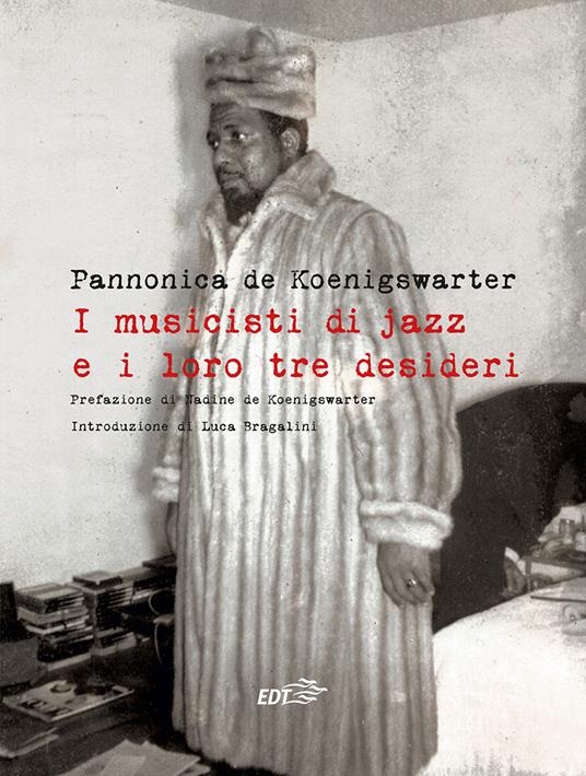 I musicisti di jazz e i loro tre desideri - Pannonica de Koenigswarter - copertina