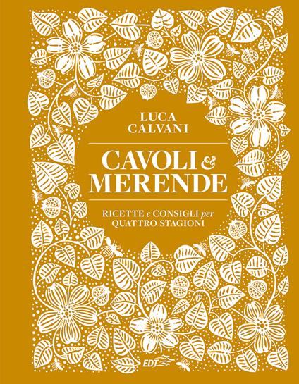 Cavoli & merende. Ricette e consigli per quattro stagioni - Luca Calvani - copertina