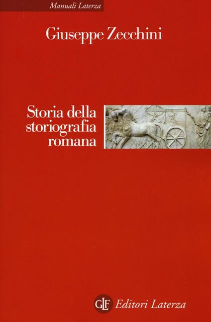 Storia della storiografia romana - Giuseppe Zecchini - copertina