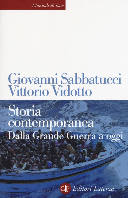 Storia contemporanea. Dalla Grande Guerra a oggi. Nuova ediz. - Giovanni Sabbatucci,Vittorio Vidotto - copertina