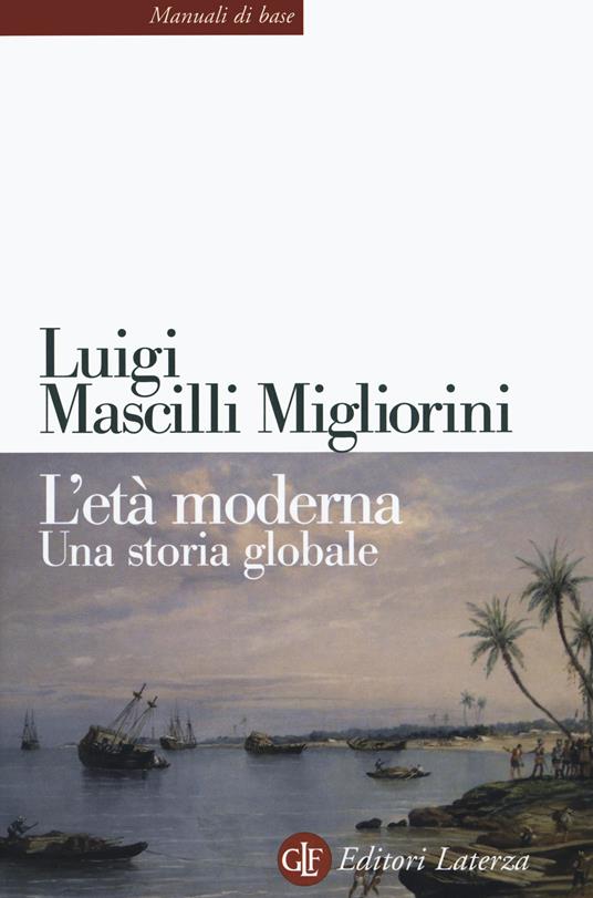 L' età moderna. Una storia globale - Luigi Mascilli Migliorini - copertina