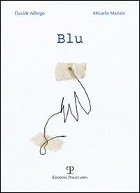 Blu - Davide Albrigo,Micaela Mariani - copertina