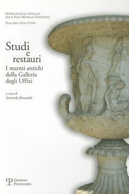 Studi e restauri. I marmi antichi della Galleria degli Uffizi. Vol. 1 - copertina