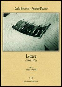 Lettere (1966-1971) - Carlo Betocchi,Antonio Pizzuto - copertina