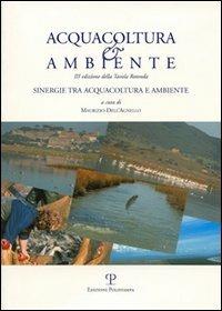 Acquacoltura e ambiente. Sinergie tra acquacoltura e ambiente. Atti della Tavola rotonda (Castiglione della Pescaia, 8 ottobre 2004) - copertina