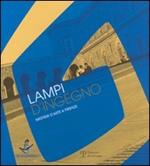 Lampi d'ingegno. Mestieri d'arte a Firenze. Catalogo della mostra (Firenze, 20 giugno-23 luglio 2006)